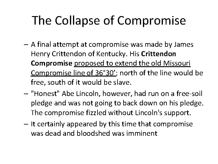 The Collapse of Compromise – A final attempt at compromise was made by James