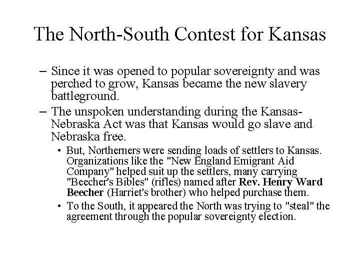 The North-South Contest for Kansas – Since it was opened to popular sovereignty and
