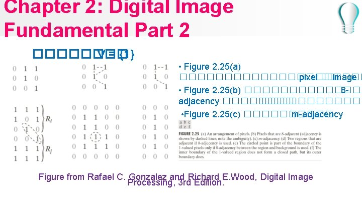 Chapter 2: Digital Image Fundamental Part 2 ���� V = {1} • Figure 2.