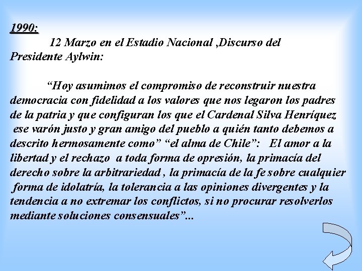 1990: 12 Marzo en el Estadio Nacional , Discurso del Presidente Aylwin: “Hoy asumimos