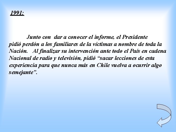 1991: Junto con dar a conocer el informe, el Presidente pidió perdón a los