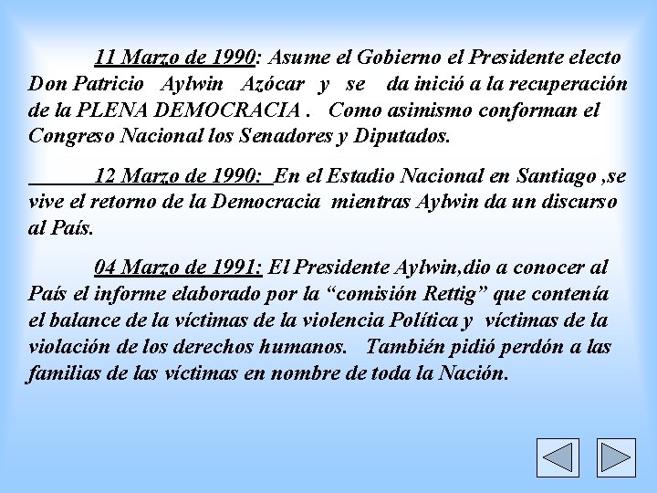 11 Marzo de 1990: Asume el Gobierno el Presidente electo Don Patricio Aylwin Azócar