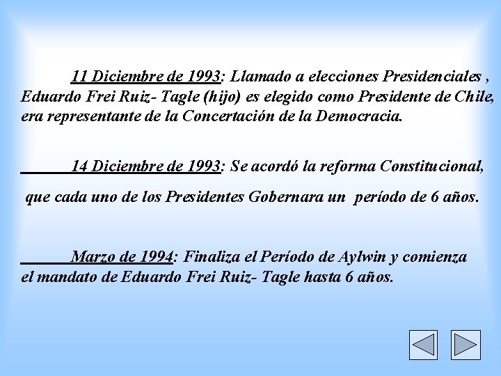 11 Diciembre de 1993: Llamado a elecciones Presidenciales , Eduardo Frei Ruiz- Tagle (hijo)