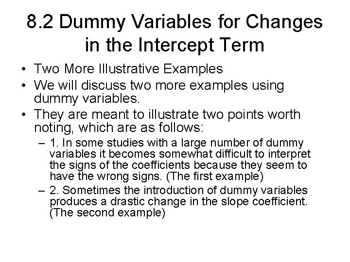 8. 2 Dummy Variables for Changes in the Intercept Term • Two More Illustrative