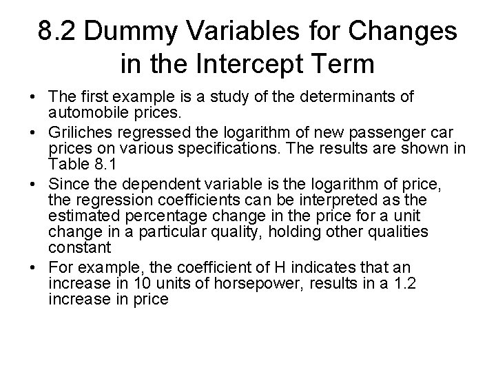 8. 2 Dummy Variables for Changes in the Intercept Term • The first example