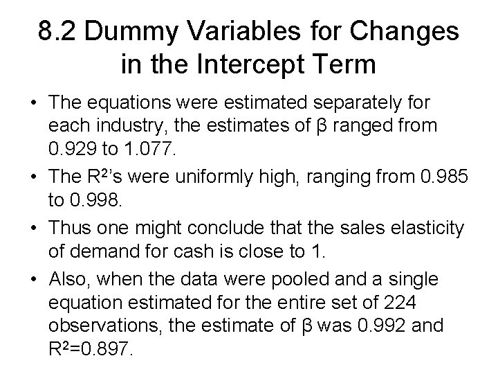 8. 2 Dummy Variables for Changes in the Intercept Term • The equations were