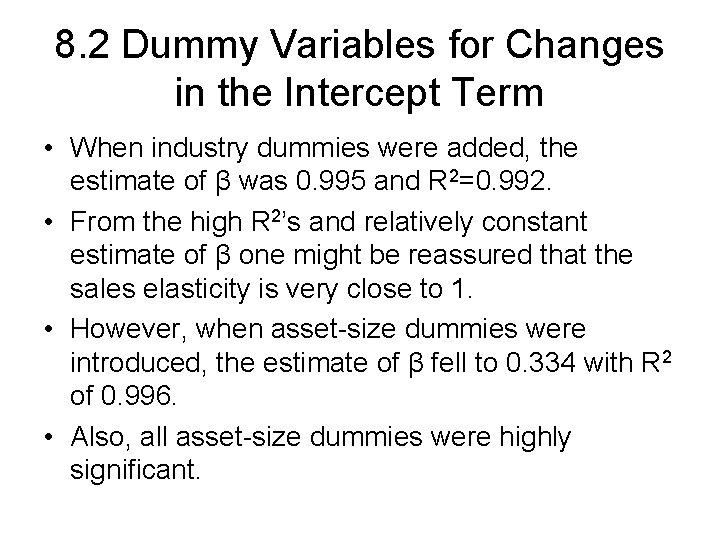 8. 2 Dummy Variables for Changes in the Intercept Term • When industry dummies