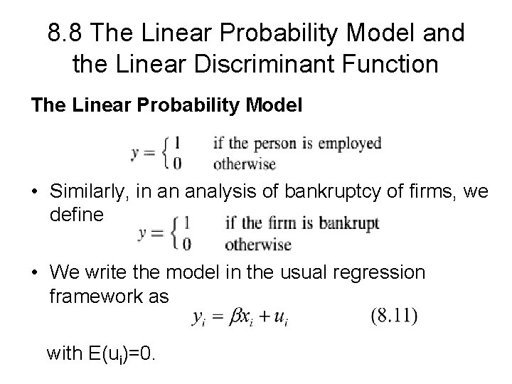 8. 8 The Linear Probability Model and the Linear Discriminant Function The Linear Probability