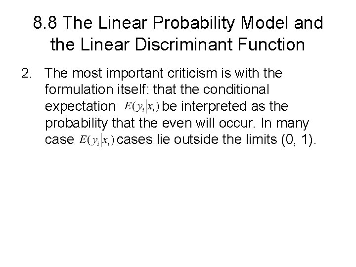 8. 8 The Linear Probability Model and the Linear Discriminant Function 2. The most