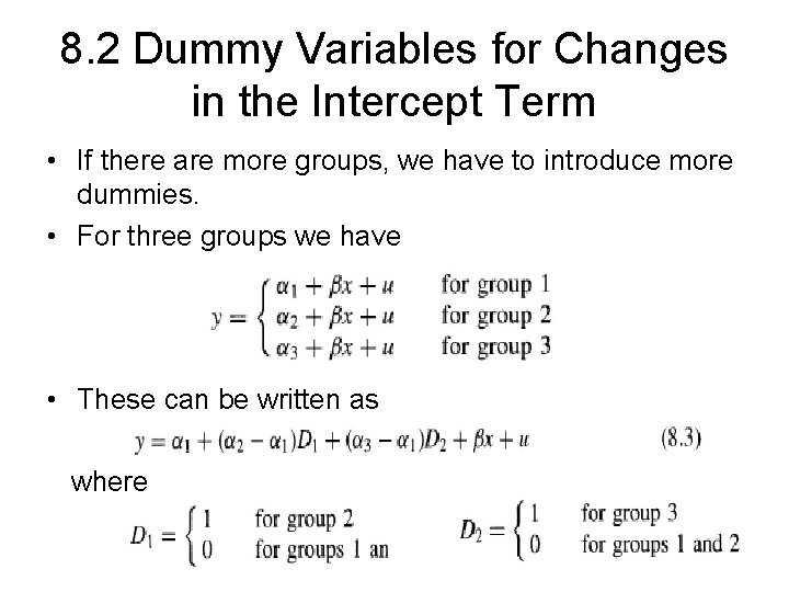 8. 2 Dummy Variables for Changes in the Intercept Term • If there are