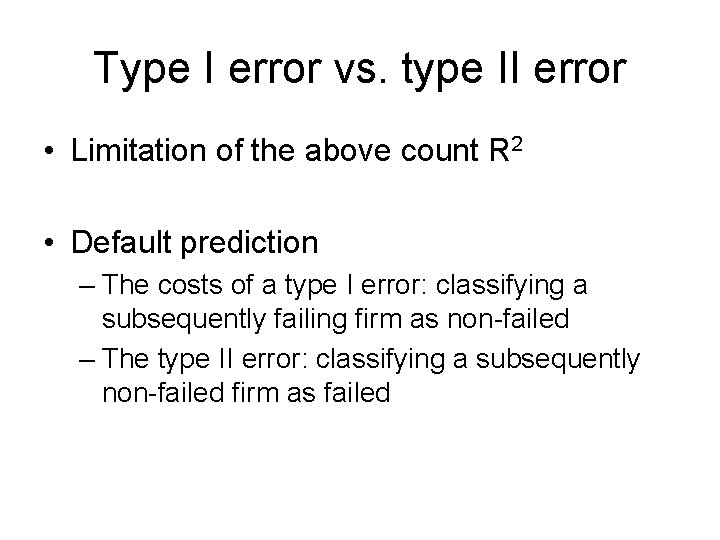 Type I error vs. type II error • Limitation of the above count R