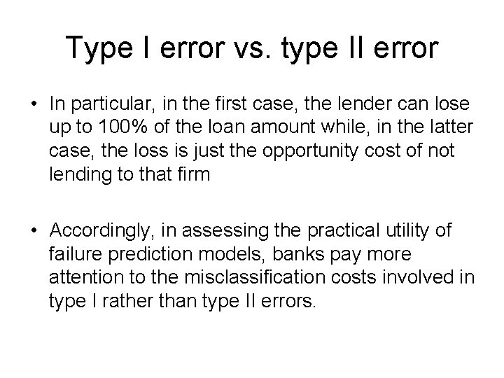 Type I error vs. type II error • In particular, in the first case,