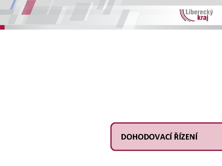 DOHODOVACÍ ŘÍZENÍ 