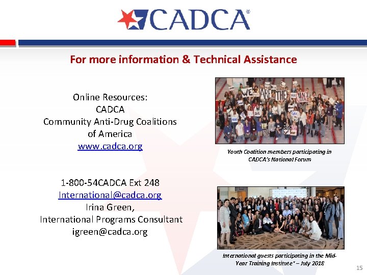 For more information & Technical Assistance Online Resources: CADCA Community Anti-Drug Coalitions of America