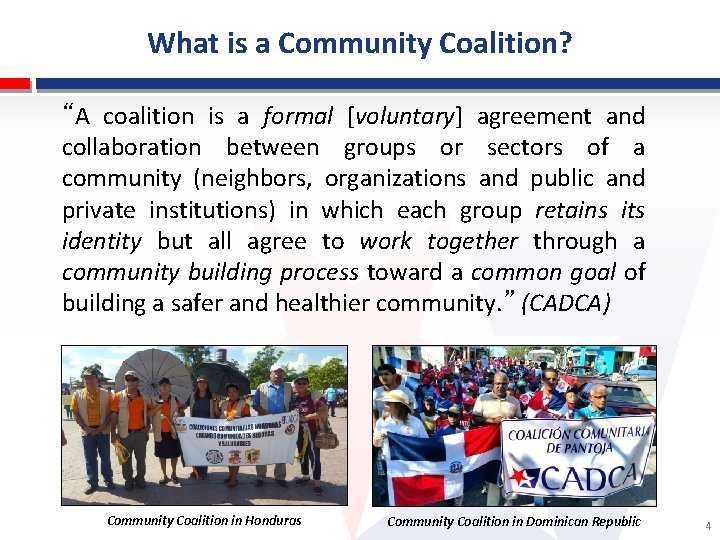 What is a Community Coalition? “A coalition is a formal [voluntary] agreement and collaboration