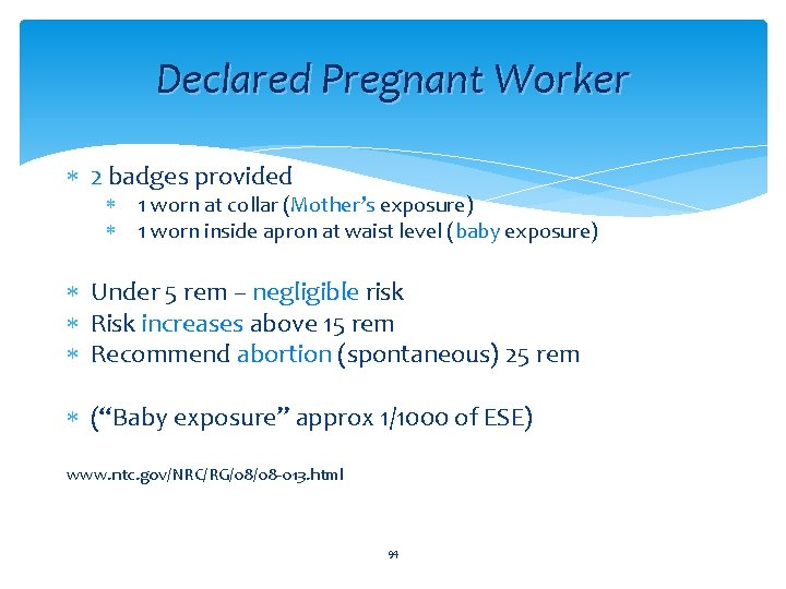 Declared Pregnant Worker 2 badges provided 1 worn at collar (Mother’s exposure) 1 worn