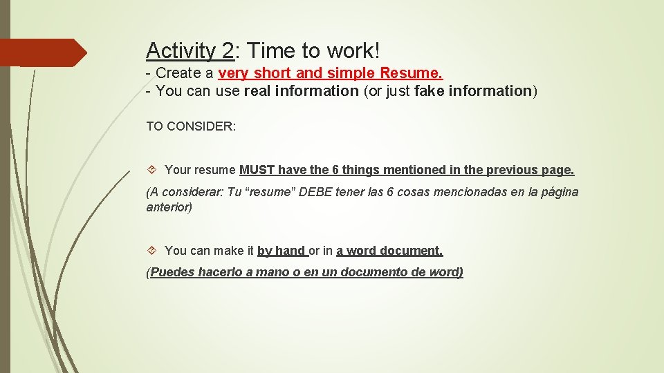 Activity 2: Time to work! - Create a very short and simple Resume. -