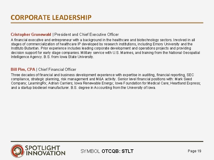 CORPORATE LEADERSHIP Cristopher Grunewald | President and Chief Executive Officer A financial executive and