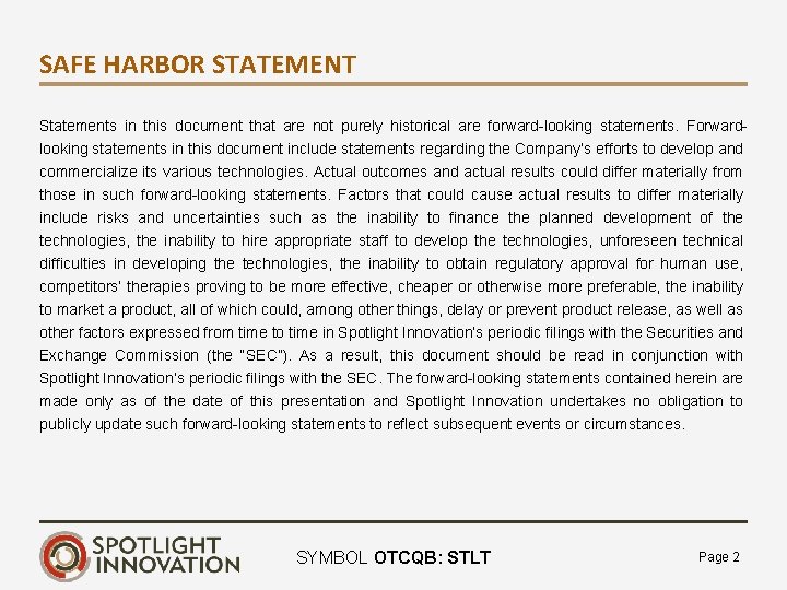 SAFE HARBOR STATEMENT Statements in this document that are not purely historical are forward-looking