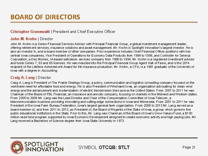 BOARD OF DIRECTORS Cristopher Grunewald | President and Chief Executive Officer John M. Krohn