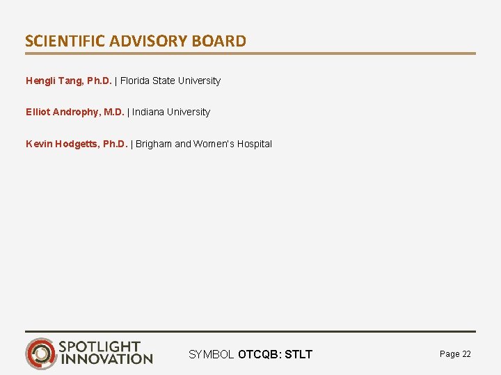 SCIENTIFIC ADVISORY BOARD Hengli Tang, Ph. D. | Florida State University Elliot Androphy, M.