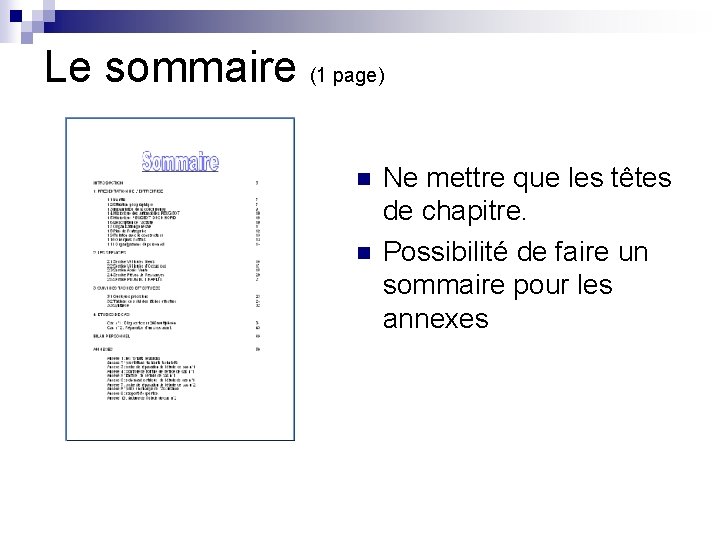 Le sommaire (1 page) n n Ne mettre que les têtes de chapitre. Possibilité