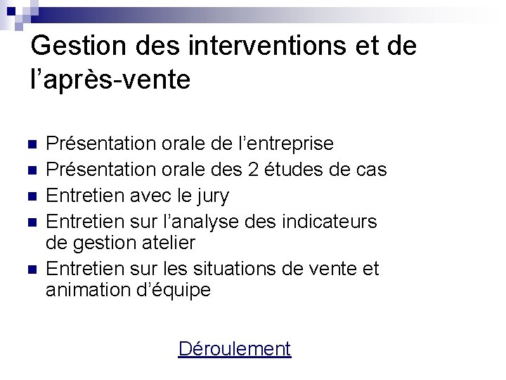 Gestion des interventions et de l’après-vente n n n Présentation orale de l’entreprise Présentation