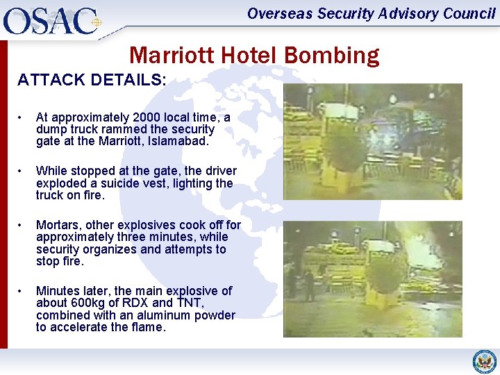 Overseas Security Advisory Council Marriott Hotel Bombing ATTACK DETAILS: • At approximately 2000 local