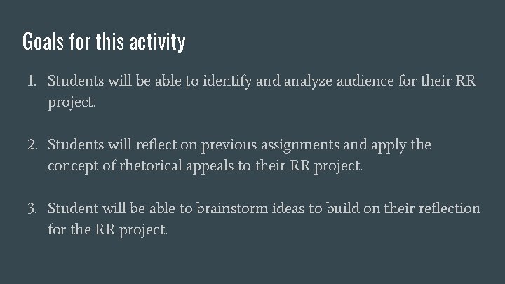 Goals for this activity 1. Students will be able to identify and analyze audience