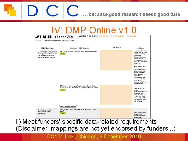 … because good research needs good data IV: DMP Online v 1. 0 ii)