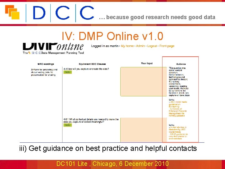 … because good research needs good data IV: DMP Online v 1. 0 iii)