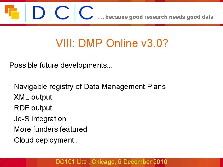… because good research needs good data VIII: DMP Online v 3. 0? Possible