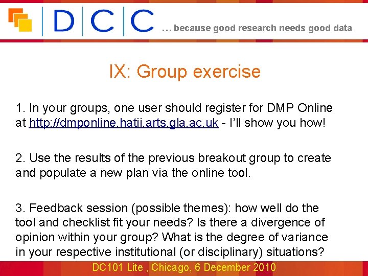 … because good research needs good data IX: Group exercise 1. In your groups,