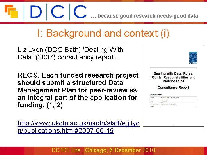 … because good research needs good data I: Background and context (i) Liz Lyon