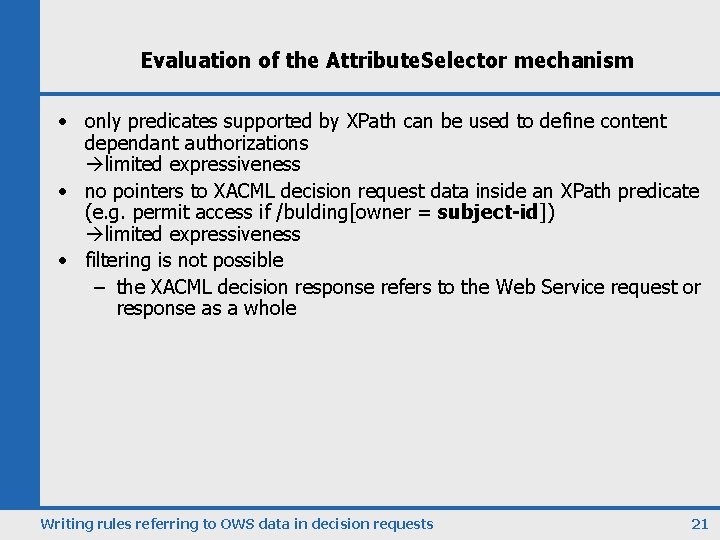 Evaluation of the Attribute. Selector mechanism • only predicates supported by XPath can be