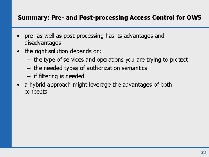 Summary: Pre- and Post-processing Access Control for OWS • pre- as well as post-processing