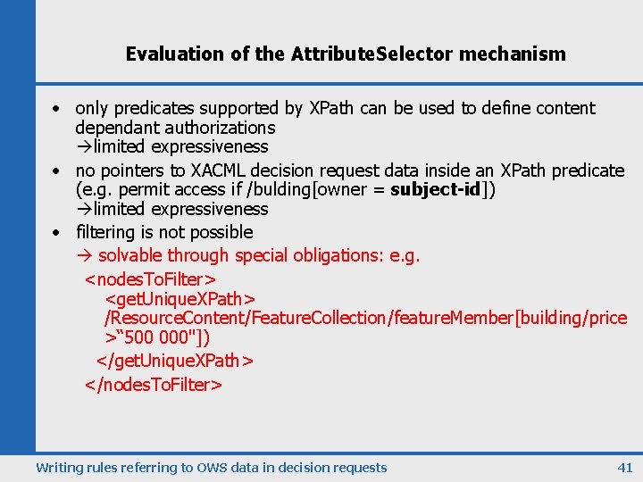 Evaluation of the Attribute. Selector mechanism • only predicates supported by XPath can be