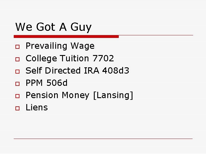 We Got A Guy o o o Prevailing Wage College Tuition 7702 Self Directed