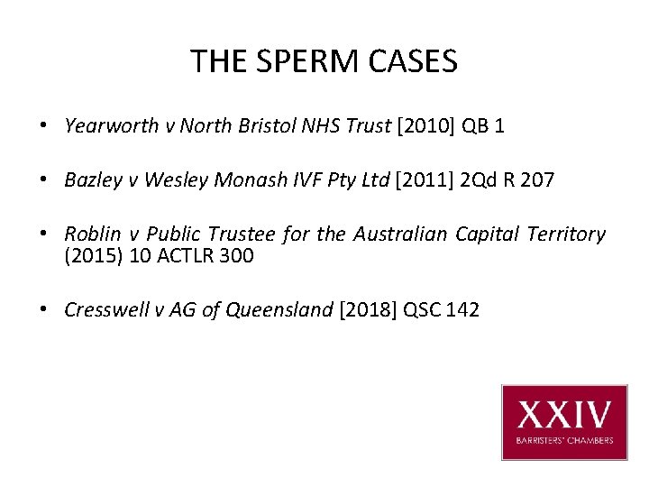 THE SPERM CASES • Yearworth v North Bristol NHS Trust [2010] QB 1 •