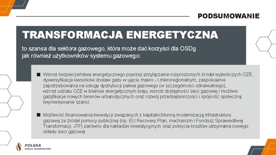 PODSUMOWANIE TRANSFORMACJA ENERGETYCZNA to szansa dla sektora gazowego, która może dać korzyści dla OSDg