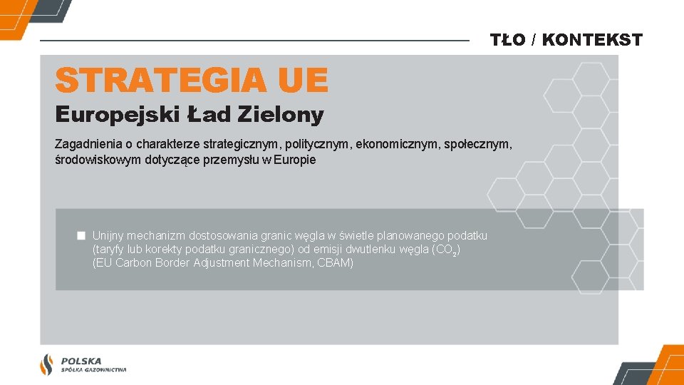 TŁO / KONTEKST STRATEGIA UE Europejski Ład Zielony Zagadnienia o charakterze strategicznym, politycznym, ekonomicznym,