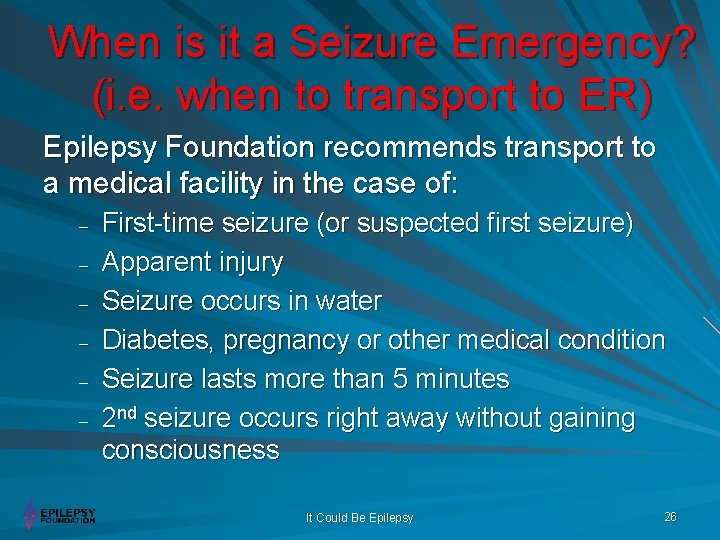 When is it a Seizure Emergency? (i. e. when to transport to ER) Epilepsy