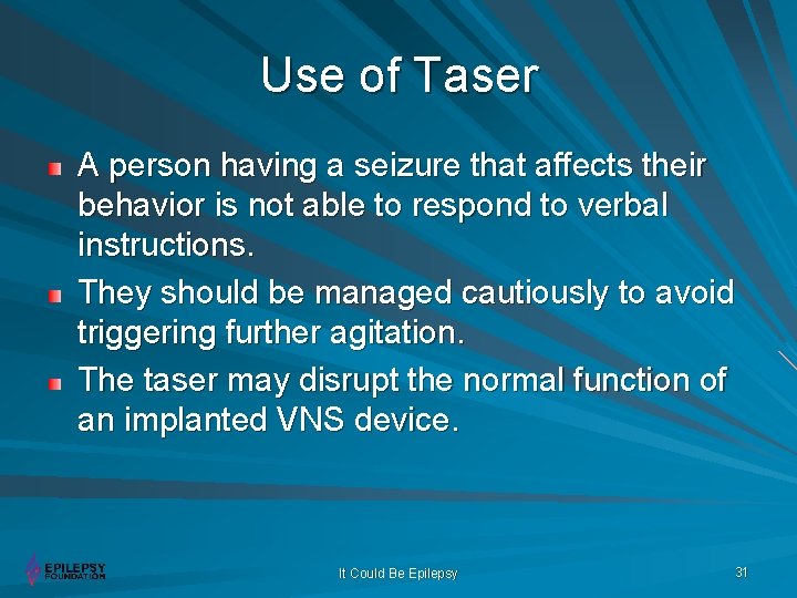 Use of Taser A person having a seizure that affects their behavior is not