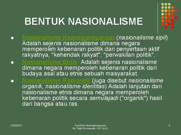 BENTUK NASIONALISME l l l 2/23/2021 Nasionalisme Kewarganegaraan (nasionalisme sipil) Adalah sejenis nasionalisme dimana