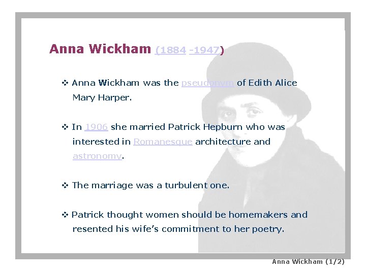 Anna Wickham (1884 -1947) v Anna Wickham was the pseudonym of Edith Alice Mary