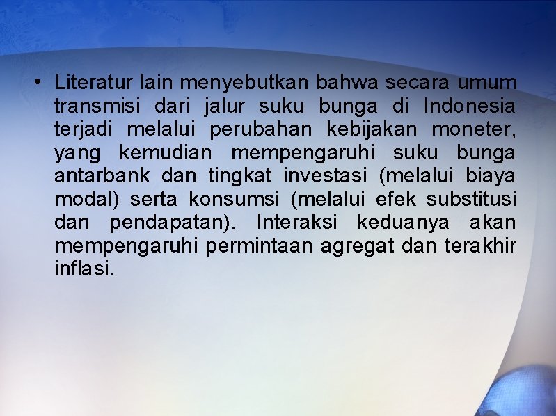  • Literatur lain menyebutkan bahwa secara umum transmisi dari jalur suku bunga di