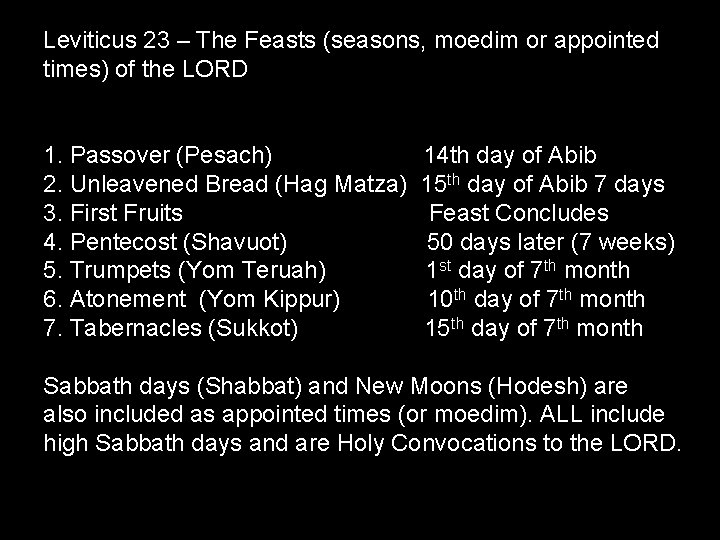 Leviticus 23 – The Feasts (seasons, moedim or appointed times) of the LORD 1.