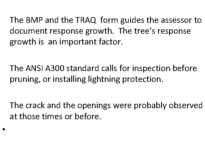  The BMP and the TRAQ form guides the assessor to document response growth.