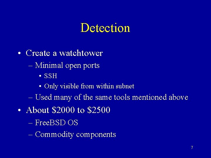 Detection • Create a watchtower – Minimal open ports • SSH • Only visible