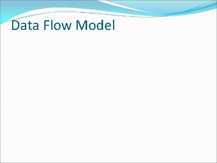 Data Flow Model 